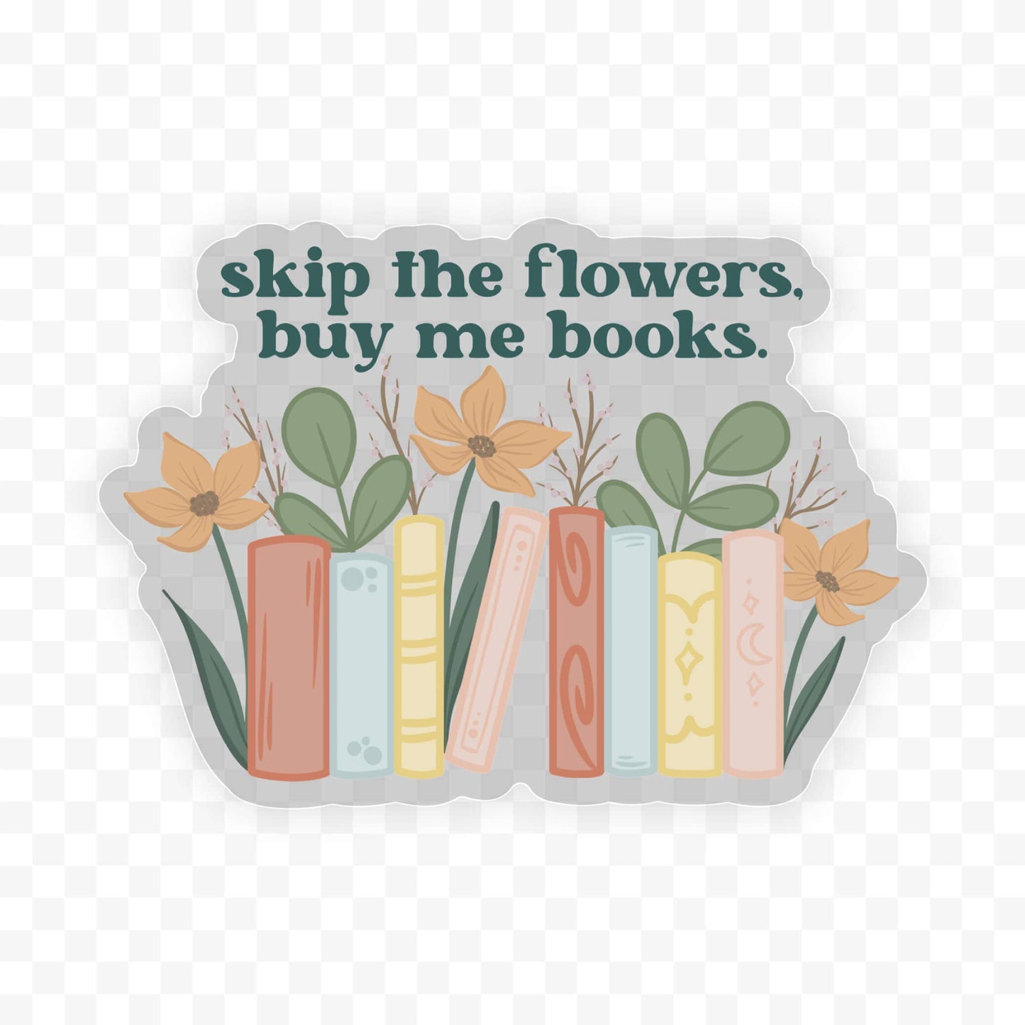 Skip The Flowers, Buy Me Books Waterproof Vinyl Sticker: Solid