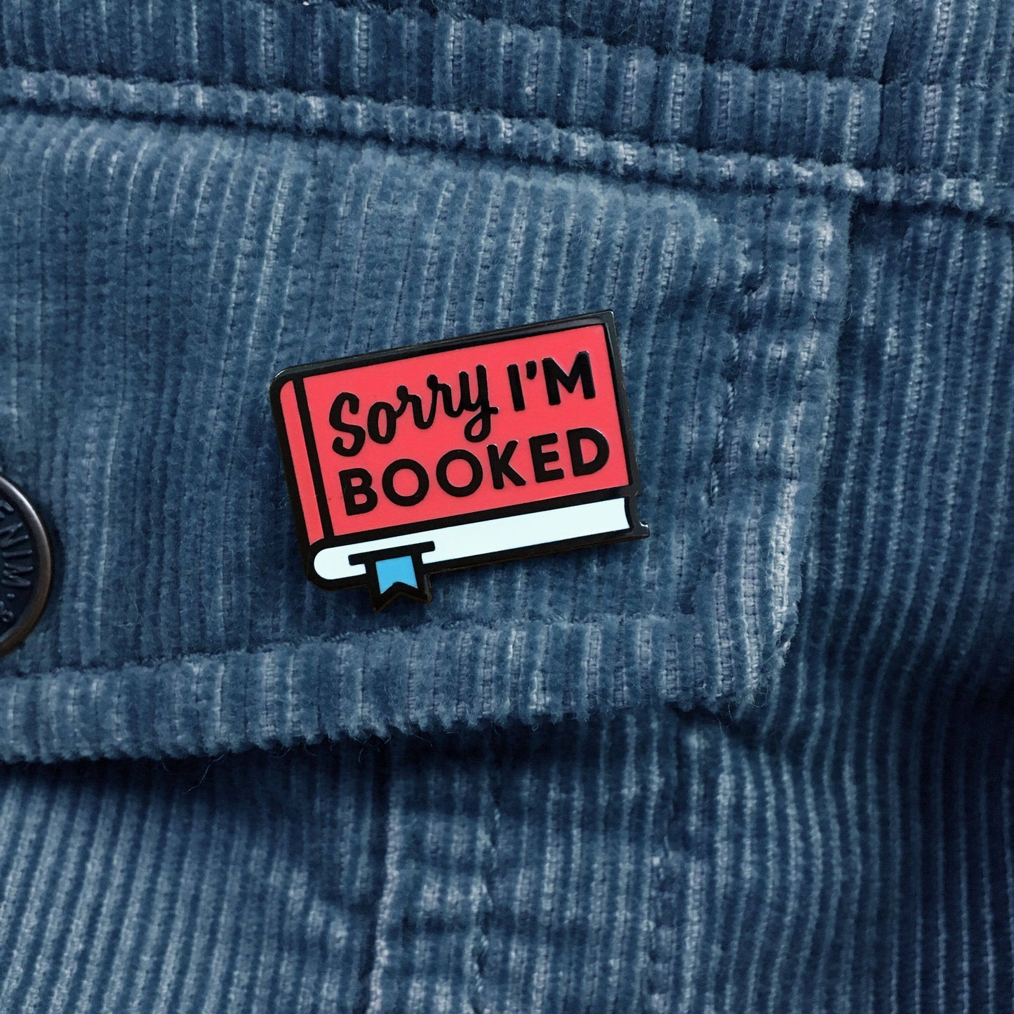 Sorry I’m Booked Enamel Pin