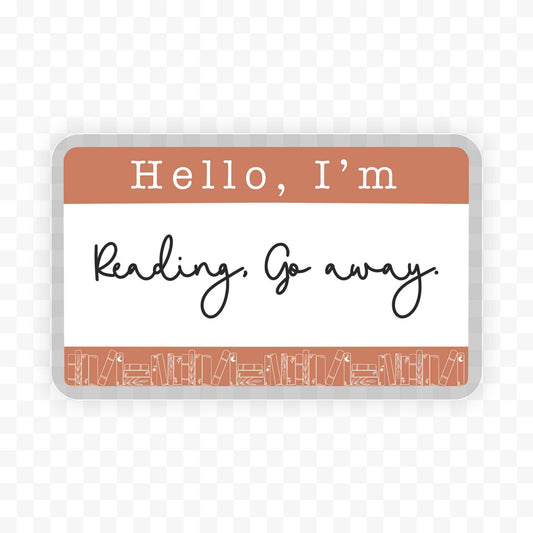 Hello I'm Reading Go Away Vinyl Sticker | Bookish Stickers