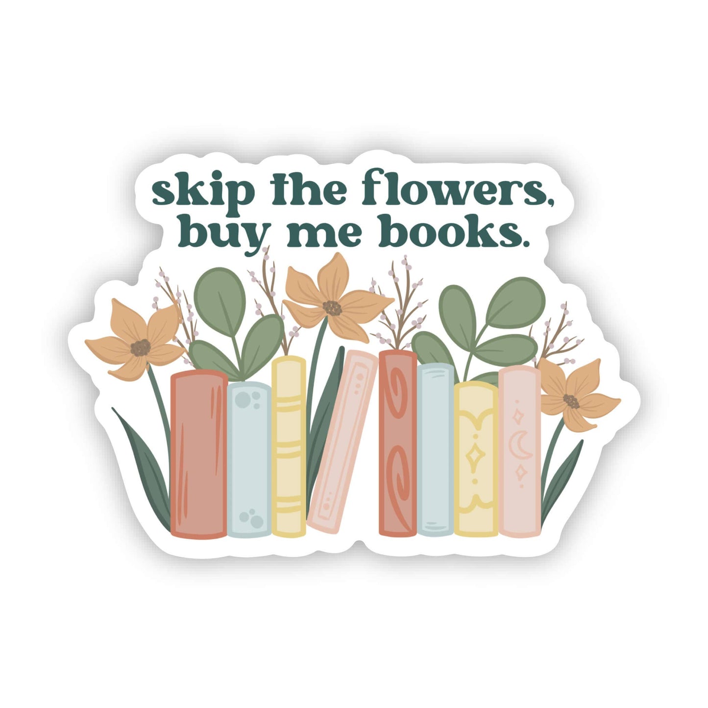 Skip The Flowers, Buy Me Books Waterproof Vinyl Sticker: Solid